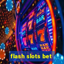 flash slots bet